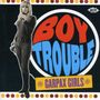 Boy Trouble: Garpax Gir: Boy Trouble: Garpax Girls / Va, CD