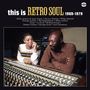 : This Is Retro Soul 1969 - 1979, LP