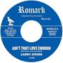 Larry Atkins: Ain't That Love Enough / Lighten Up, SIN