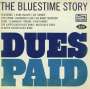 : Dues Paid - The Bluestime Story, CD
