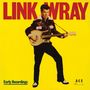 Link Wray: Early Recordings / Good Rockin' Tonight, CD
