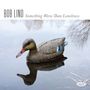 Bob Lind: Something Worse Than Loneliness, CD