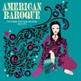 : American Baroque: Chamber Pop And Beyond 1967 - 1971, CD