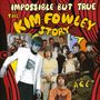 Impossible But True: The Kim Fowley Story, CD