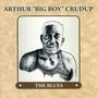 Arthur "Big Boy" Crudup: Blues, CD