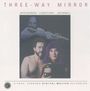 Airto Moreira, Flora Purim & Joe Farrell: Three-Way Mirror, CD