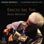 Doug MacLeod: Exactly Like This (180g) (Limited Edition) (45 RPM), LP,LP