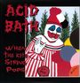 Acid Bath: When The Kite String Pops, LP,LP