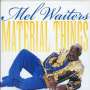 Mel Waiters: Material Things, CD