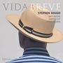 : Stephen Hough - Vida breve, CD