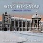 Text: "Trinity College, Cambridge", "SONG FOR SNOW", "A CAMBRIDGE CHRISTMAS", "THE CHOIR OF TRINITY COLLEGE CAMBRIDGE · STEVEN GRAHL". 
Illustration: Winterliche Ansicht eines historischen Gebäudes und Pavillons.