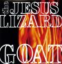 The Jesus Lizard: Goat, LP