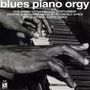 Blues Piano Orgy / Vari: Blues Piano Orgy / Various, CD