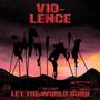 Vio-Lence: Let The World Burn (180g) (Black Vinyl), LP