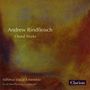 Andrew Rindfleisch (geb. 1963): Chorwerke, CD