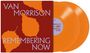 Van Morrison: Remembering Now (Limited Edition) (Orange Vinyl) (in Deutschland/Österreich/Schweiz exklusiv für jpc!), LP,LP