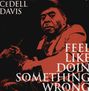 CeDell Davis: Feel Like Doin Something Wrong, LP