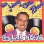 Johnny Otis: Too Late To Holler, CD