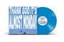"THANK GOD IT'S ALMOST MONDAY" auf blauem Vinyl und Cover, mit springender Figur im Himmel.