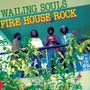 The Wailing Souls: Fire House Rock Deluxe, LP,LP