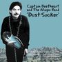 Captain Beefheart: Dust Sucker (180g) (Limited Edition) (Colored Vinyl), LP