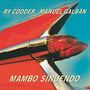 Ry Cooder & Manuel Galban: Mambo Sinuendo, LP,LP