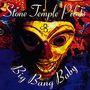 Stone Temple Pilots: Big Bang Baby, SIN