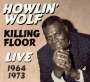 Howlin' Wolf: Killing Floor: LIve 1964 & 1973, CD,CD