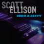 Scott Ellison: Zero-2-Sixty, CD