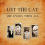 Get The Cat: She Knows Them All, CD