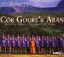 Cor Godre'r Aran: World In Union / The Heart Of Wales, CD