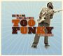 Hiram Bullock: Too Funky 2 Ignore, CD