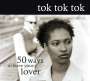 Tok Tok Tok: 50 Ways To Leave Your Lover, CD