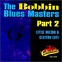 Little Milton: Little Milton & Clayton Love: Bobbin Blues Masters Vol.2, CD