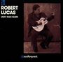 Robert Lucas: Usin' Man Blues, CD