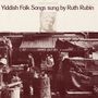 Ruth Rubin: Yiddish Folk Songs, CD