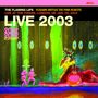 The Flaming Lips: Live At The Forum, London, UK (1/22/2003) (Limited Edition) (Pink Vinyl), LP,LP
