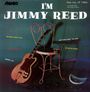 Jimmy Reed: I'm Jimmy Reed, LP
