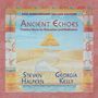 Steven Halpern & Georgia Kelly: Ancient Echoes (44th Anniversary Deluxe Edition), CD
