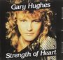 Gary Hughes: Strength Of Heart, CD