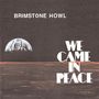 Brimstone Howl: We Came In Peace, CD