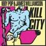 Iggy Pop & James Williamson: Kill City (Limited Edition) (Colored Vinyl), LP