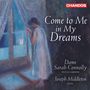 : Sarah Connolly - Come to me in my dreams (120 Years of Songs from the Royal College of Music), CD