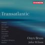 : Onyx Brass - Transatlantic, CD