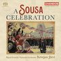 John Philip Sousa: Orchesterwerke - A Sousa Celebration, SACD