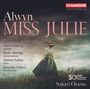 William Alwyn: Miss Julie (Oper in 2 Akten), SACD,SACD