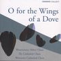 : Englische Chormusik "O for the WSings of a Dove", CD