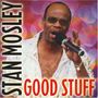 Stan Mosley: Good Stuff, CD