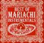 Mariachi Real De San Diego: Best Of Mariachi Instrumentals, CD