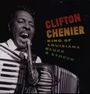 Clifton Chenier: King Of Louisiana Blues & Zydeco, LP